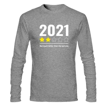 2021 vis Dar Sucks Star Reitingas Ne Daug Geriau Nei Paskutinis Dar nepatarčiau Juokinga Vyrų 100% Medvilnės Naujovė T-Shirt