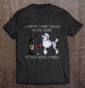 Vyrai Juokingi Marškinėliai Mados Marškinėlius Moteris Negali Išgyventi Vyno Vien Ji Taip Pat Turi Pudelis Moterys T-Shirt